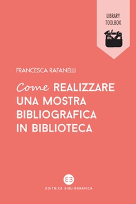 Come realizzare una mostra bibliografica in biblioteca - Librerie.coop Come realizzare una mostra bibliografica in biblioteca - Librerie.coop