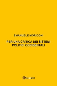 Per una critica dei sistemi politici occidentali - Librerie.coop