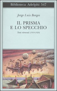 Il prisma e lo specchio. Testi ritrovati (1919-1929) - Librerie.coop