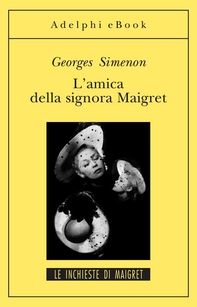 L’amica della signora Maigret - Librerie.coop
