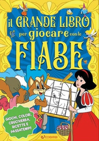 Il grande libro per giocare con le fiabe - Librerie.coop