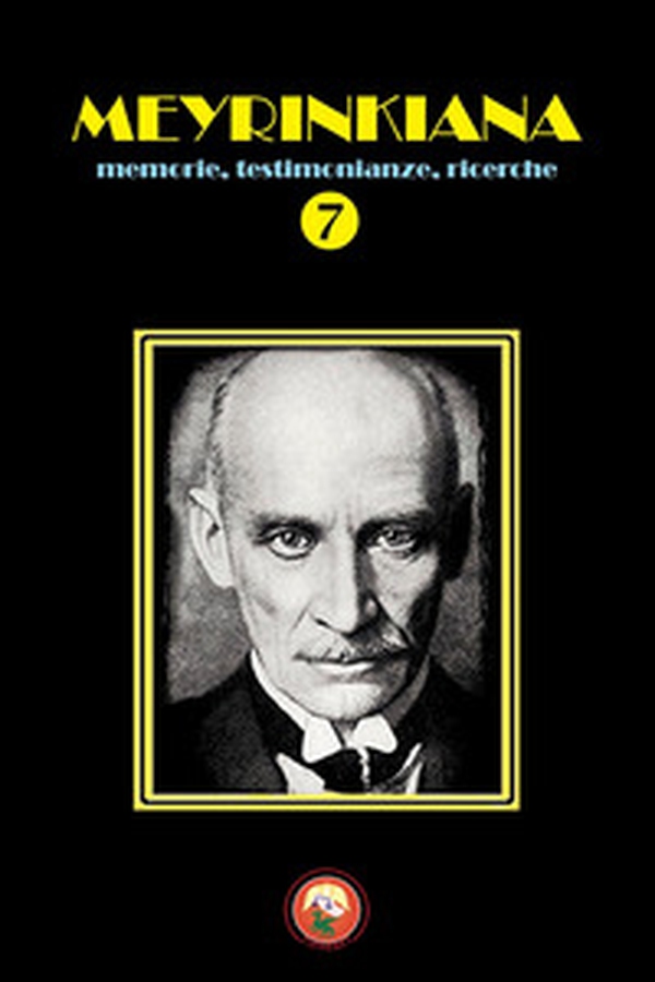 Meyrinkiana. Memorie, testimonianze, ricerche - Vol. 7 - Librerie.coop