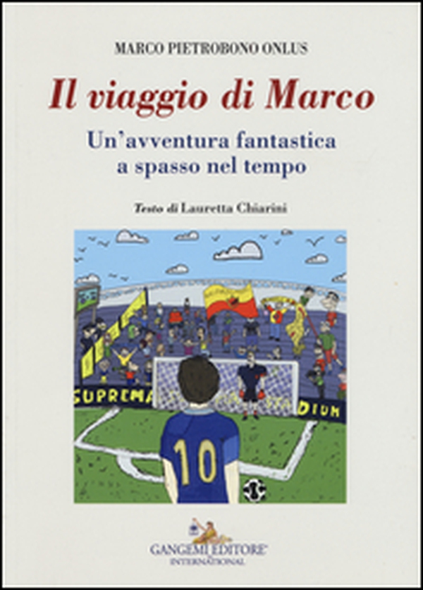 Il viaggio di Marco. Un'avventura fantastica a spasso nel tempo - Librerie.coop Il viaggio di Marco. Un'avventura fantastica a spasso nel tempo - Librerie.coop