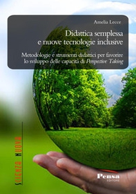 Didattica semplessa e nuove tecnologie inclusive. Metodologie e strumenti didattici per favorire lo sviluppo delle capacità di Perspective Taking - Librerie.coop Didattica semplessa e nuove tecnologie inclusive. Metodologie e strumenti didattici per favorire lo sviluppo delle capacità di Perspective Taking - Librerie.coop