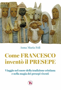Come Francesco inventò il presepe - Librerie.coop