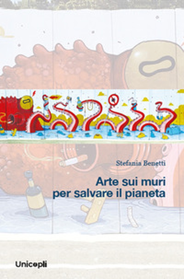 Arte sui muri per salvare il pianeta - Librerie.coop Arte sui muri per salvare il pianeta - Librerie.coop