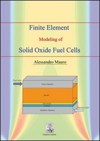 Finite element modeling of solid oxide fuel cells - Librerie.coop Finite element modeling of solid oxide fuel cells - Librerie.coop