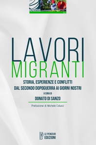 Lavori migranti. Storia, esperienze e conflitti dal secondo dopoguerra ai giorni nostri - Librerie.coop
