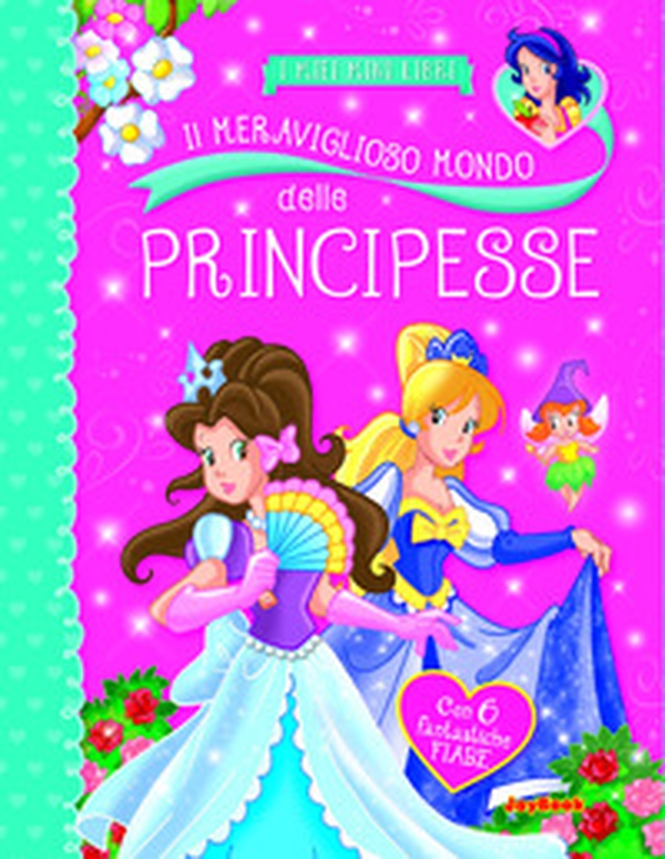 Il meraviglioso mondo delle principesse - Librerie.coop Il meraviglioso mondo delle principesse - Librerie.coop