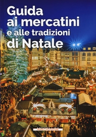 Guida ai mercatini e alle tradizioni di Natale - Librerie.coop