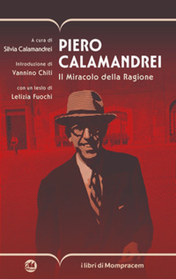 Piero Calamandrei. Il miracolo della ragione - Librerie.coop