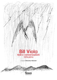 Bill Viola. Testi e conversazioni (1976-2014) - Librerie.coop