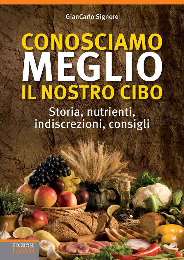 Conosciamo meglio il nostro cibo - Librerie.coop Conosciamo meglio il nostro cibo - Librerie.coop