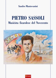 Pietro Sassoli. Musicista ficarolese del Novecento - Librerie.coop