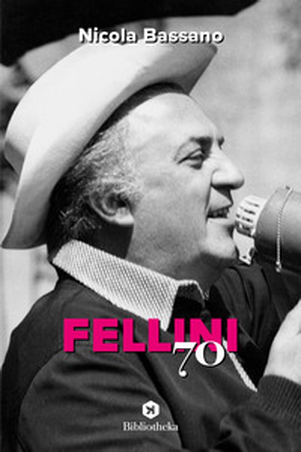 Fellini '70 - Librerie.coop Fellini '70 - Librerie.coop