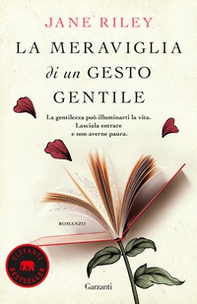 La meraviglia di un gesto gentile - Librerie.coop La meraviglia di un gesto gentile - Librerie.coop