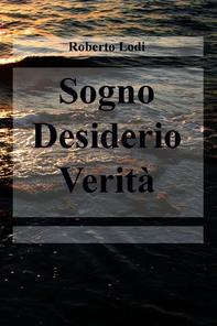 Sogno Desiderio Verità - Librerie.coop