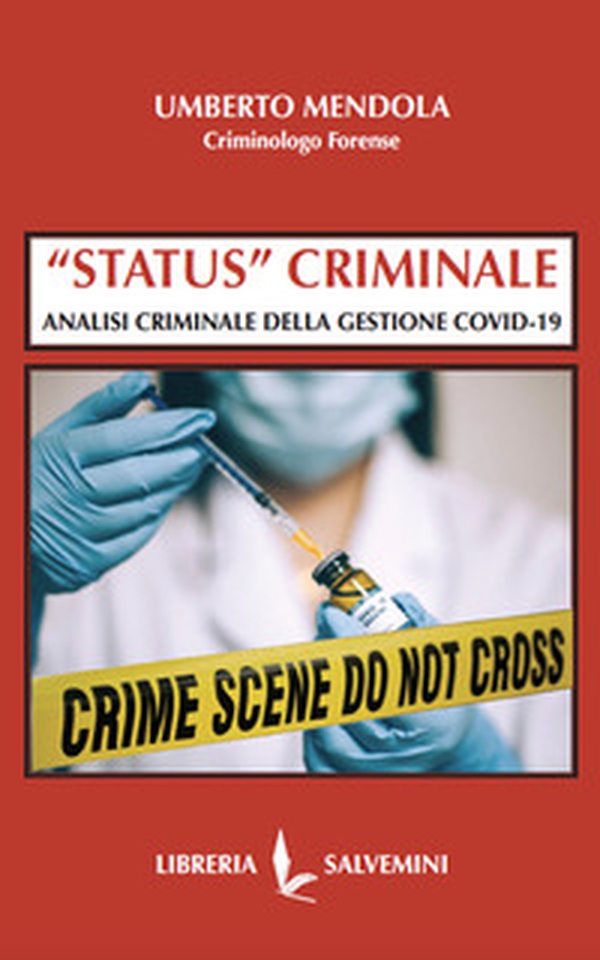 «Status» criminale. Analisi criminale della gestione Covid-19 - Librerie.coop «Status» criminale. Analisi criminale della gestione Covid-19 - Librerie.coop