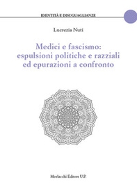 Medici e fascismo: espulsioni politiche e razziali ed epurazioni a confronto - Librerie.coop