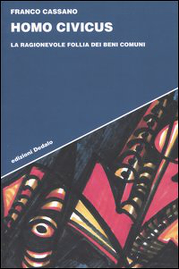 Homo civicus. La ragionevole follia dei beni comuni - Librerie.coop Homo civicus. La ragionevole follia dei beni comuni - Librerie.coop