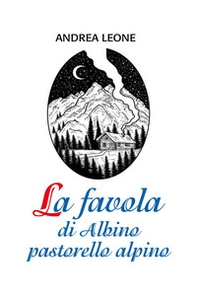La favola di Albino pastorello alpino - Librerie.coop