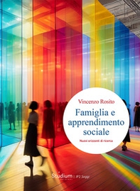 Famiglia e apprendimento sociale. Nuovi orizzonti di ricerca - Librerie.coop