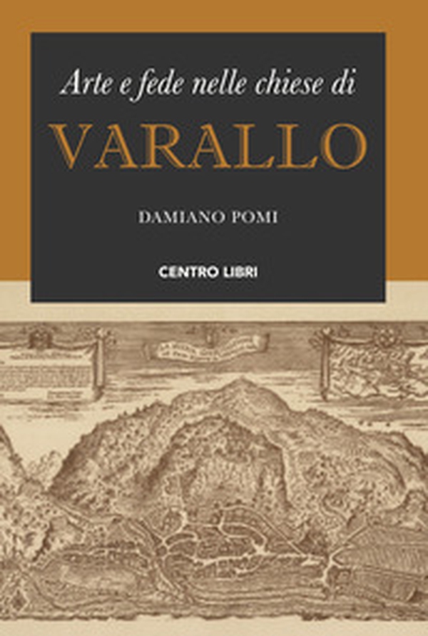 Arte e fede nelle chiese di Varallo - Librerie.coop Arte e fede nelle chiese di Varallo - Librerie.coop