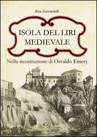 Isola del Liri medievale nella ricostruzione di Osvaldo Emery - Librerie.coop