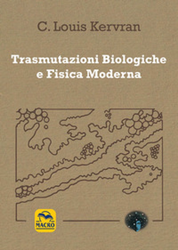 Trasmutazioni biologiche e fisica moderna - Librerie.coop Trasmutazioni biologiche e fisica moderna - Librerie.coop