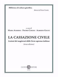 La cassazione civile. Lezioni dei magistrati della Corte suprema italiana - Librerie.coop