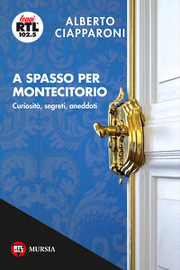 A spasso per Montecitorio. Curiosità, segreti, aneddoti - Librerie.coop A spasso per Montecitorio. Curiosità, segreti, aneddoti - Librerie.coop
