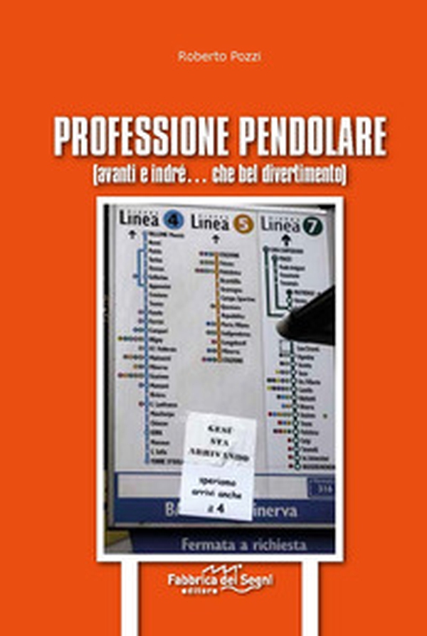 Professione pendolare (avanti indré... che bel divertimento) - Librerie.coop Professione pendolare (avanti indré... che bel divertimento) - Librerie.coop