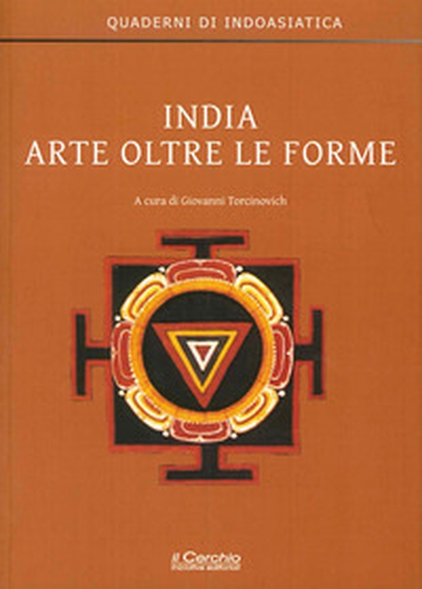 India. Arte oltre le forme - Librerie.coop India. Arte oltre le forme - Librerie.coop