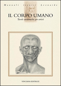 Il corpo umano. Tavole anatomiche per artisti - Librerie.coop