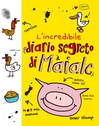 L'incredibile diario segreto di Maiale - Librerie.coop L'incredibile diario segreto di Maiale - Librerie.coop