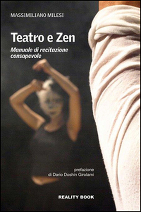 Teatro e zen. Manuale di recitazione consapevole - Librerie.coop Teatro e zen. Manuale di recitazione consapevole - Librerie.coop