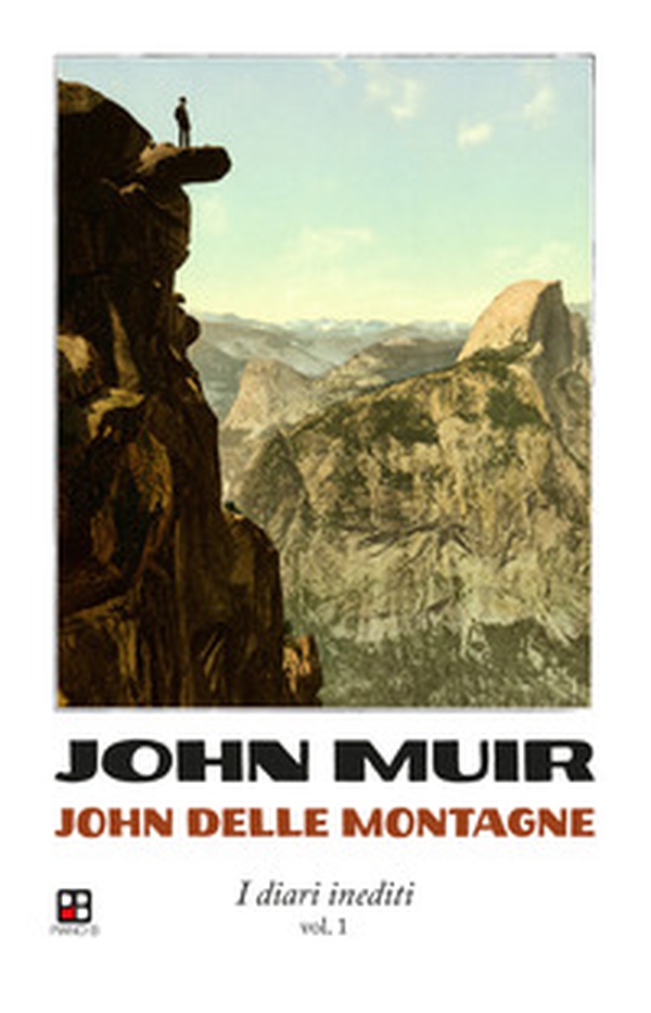 John delle montagne. I diari inediti - Vol. 1 - Librerie.coop John delle montagne. I diari inediti - Vol. 1 - Librerie.coop