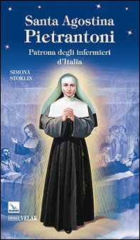 Santa Agostina Pietrantoni. Patrona degli infermieri d'Italia - Librerie.coop
