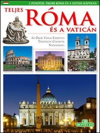 Tutta Roma e il Vaticano. Ediz. ungherese - Librerie.coop