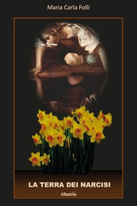 La terra dei narcisi - Librerie.coop