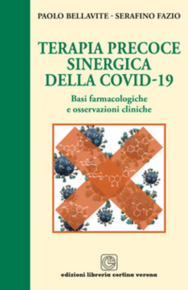 Terapia precoce sinergica della Covid-19. Basi farmacologiche e osservazioni cliniche - Librerie.coop Terapia precoce sinergica della Covid-19. Basi farmacologiche e osservazioni cliniche - Librerie.coop