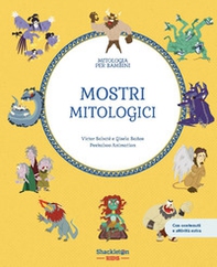 Mostri mitologici. Con contenuti e attività extra - Librerie.coop