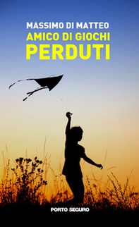 Amico di giochi perduti - Librerie.coop