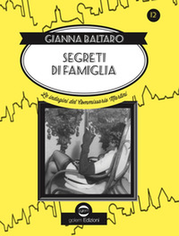 Segreti di famiglia. Le indagini del commissario Martini - Librerie.coop Segreti di famiglia. Le indagini del commissario Martini - Librerie.coop