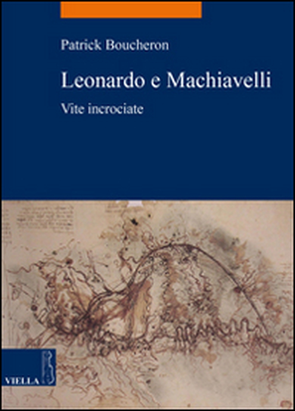 Leonardo e Machiavelli. Vite incrociate - Librerie.coop Leonardo e Machiavelli. Vite incrociate - Librerie.coop