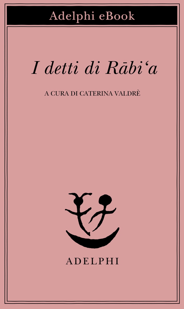 I detti di Rābi‘a - Librerie.coop I detti di Rābi‘a - Librerie.coop