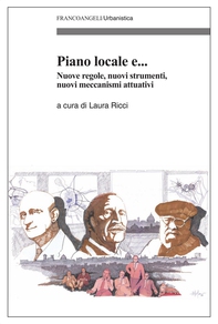 Piano locale e. Nuove regole, nuovi strumenti, nuovi meccanismi attuativi - Librerie.coop Piano locale e. Nuove regole, nuovi strumenti, nuovi meccanismi attuativi - Librerie.coop