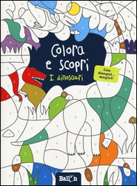 I dinosauri. Colora e scopri - Librerie.coop