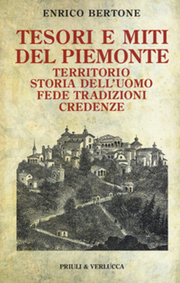 Tesori e miti del Piemonte. Territorio, storia dell'uomo, fede, tradizioni, credenze - Librerie.coop Tesori e miti del Piemonte. Territorio, storia dell'uomo, fede, tradizioni, credenze - Librerie.coop