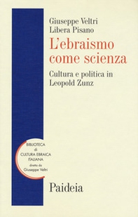 L'ebraismo come scienza. Cultura e politica in Leopold Zunz - Librerie.coop L'ebraismo come scienza. Cultura e politica in Leopold Zunz - Librerie.coop